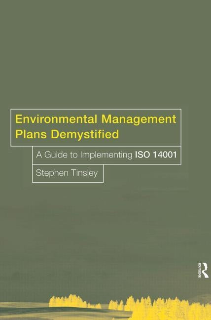 Environmental Management Plans Demystified: A Guide to Iso14001 by Tinsley, Stephen