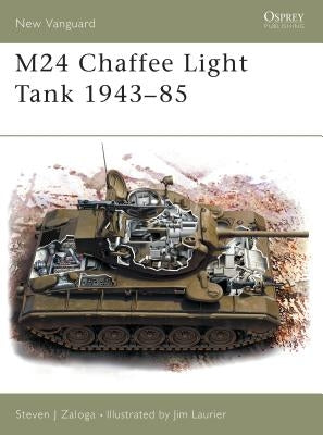 M24 Chaffee Light Tank 1943-85 by Zaloga, Steven J.