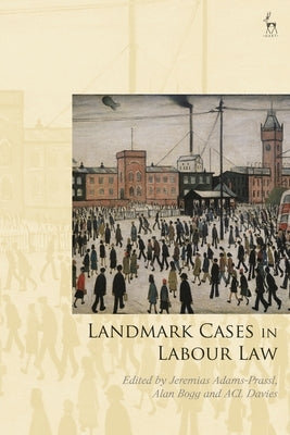 Landmark Cases in Labour Law by Adams-Prassl, Jeremias