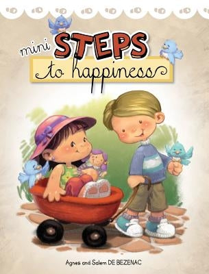 Mini Steps to Happiness: Growing Up With the Fruit of the Spirit by De Bezenac, Agnes