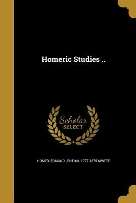 Homeric Studies .. by Homer