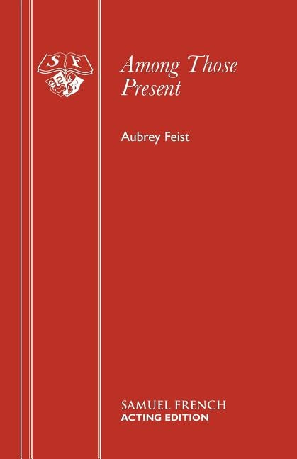 Among Those Present by Feist, Aubrey