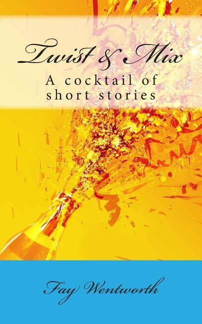 Twist & Mix: A cocktail of short stories by Millar, Donald