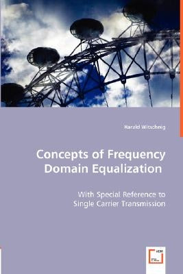 Concepts of Frequency Domain Equalization by Witschnig, Harald