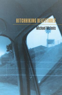 Hitchhiking Beatitudes by McInnis, Michael