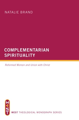 Complementarian Spirituality by Brand, Natalie