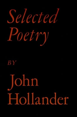 Selected Poetry by Hollander, John