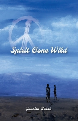 Spirit Gone Wild by Busot, Juanita