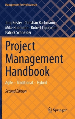 Project Management Handbook: Agile - Traditional - Hybrid by Kuster, Jürg