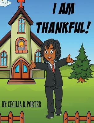 I Am Thankful by Porter, Cecilia D.
