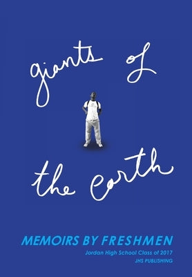 Giants of the Earth: Memoirs by Freshmen by Garvoille, Alexa