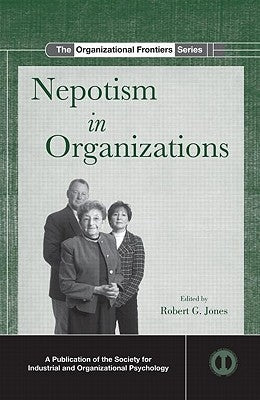 Nepotism in Organizations by Jones, Robert G.