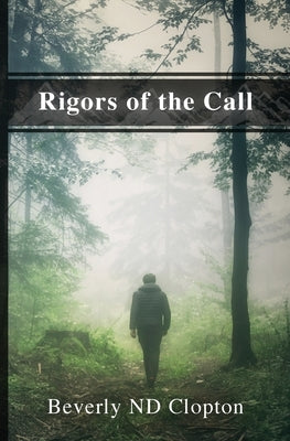 Rigors of the Call by Clopton, Beverly Nd