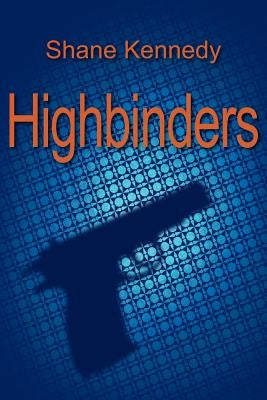 Highbinders by Kennedy, Shane