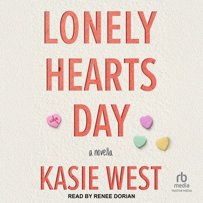 Lonely Hearts Day by West, Kasie