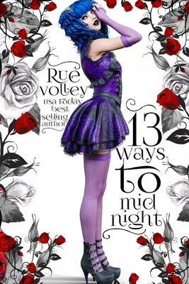 13 Ways to Midnight (The Midnight Saga, Book #1) by Volley, Rue