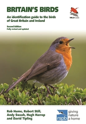 Britain's Birds: An Identification Guide to the Birds of Great Britain and Ireland Second Edition, Fully Revised and Updated by Hume, Rob