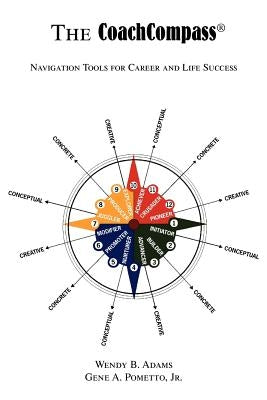 Coachcompass (R): Navigation Tools for Career and Life Success by Adams, Wendy B.