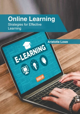 Online Learning: Strategies for Effective Learning by Lowe, Aristotle