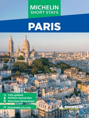 Michelin Travel Guides Short Stays: Paris by Michelin Editions