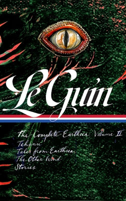 Ursula K. Le Guin: The Complete Earthsea, Volume Two (Loa #401): Tehanu / Tales from Earthsea / The Other Wind / Stories by Le Guin, Ursula K.
