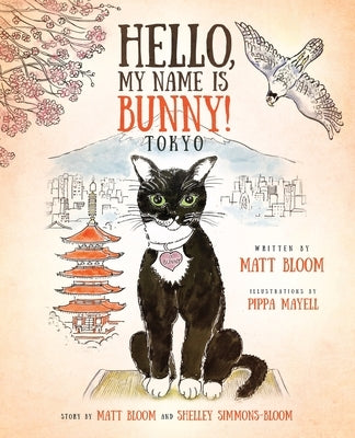 Hello, My Name is Bunny!: Tokyo by Bloom, Matt