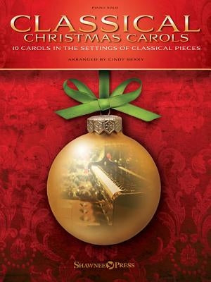 Classical Christmas Carols: 10 Carols in the Settings of Classical Pieces by Berry, Cindy