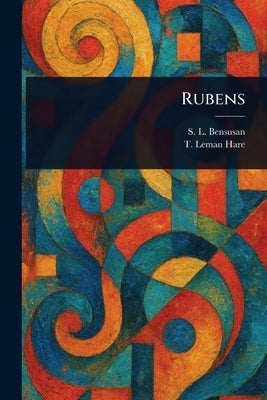 Rubens by Bensusan, S. L. (Samuel Levy)