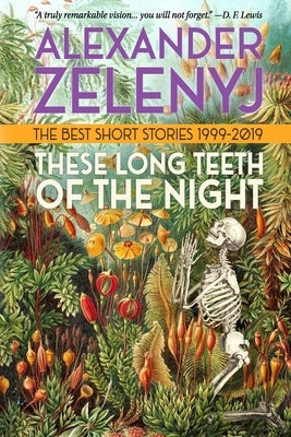 These Long Teeth of the Night by Zelenyj, Alexander