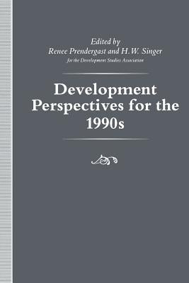 Development Perspectives for the 1990s by Singer, H. W.