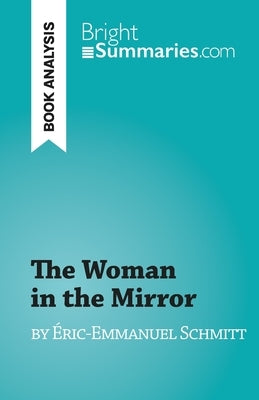 The Woman in the Mirror: by Éric-Emmanuel Schmitt by Dominique Coutant-Defer