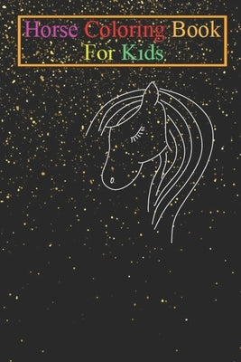 Horse Coloring Book For Kids: Horse Pony Drawing Cartoon Cute Shirts Stickers Gifts Animal Coloring Book - For Kids Aged 3-8 (Fun Activities Books) by K. R., Jenny
