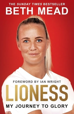 Lioness: My Journey to Glory by Mead, Beth