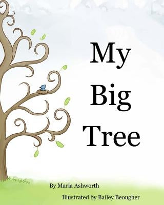 My Big Tree: A concept picture book with a story on friendship by Beougher, Bailey