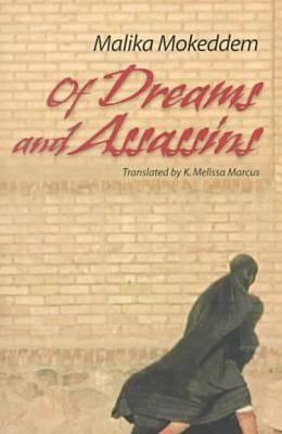 Of Dreams and Assassins by Mokeddem, Malika