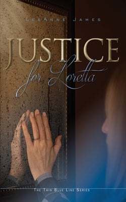 Justice for Loretta by James, Leeanne