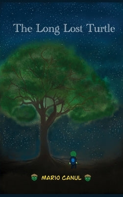 The Long Lost Turtle by Canul, Mario G.