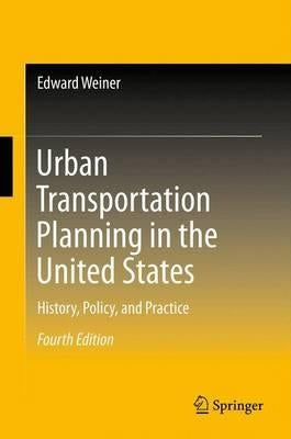 Urban Transportation Planning in the United States: History, Policy, and Practice by Weiner, Edward