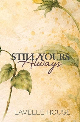 Still Yours Always by House, Lavelle