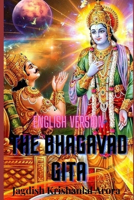 The Bhagawad Gita English Version by Arora, Jagdish Krishanlal