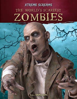 The World's Scariest Zombies by Hamilton, S. L.
