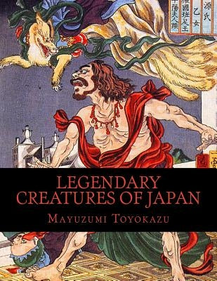 Legendary Creatures of Japan by Toyokazu, Mayuzumi
