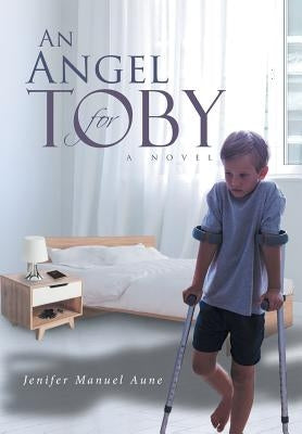 An Angel For Toby by Manuel Aune, Jenifer