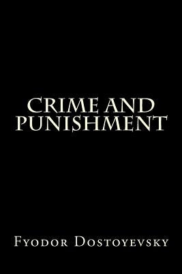 Crime and Punishment by Dostoyevsky, Fyodor Mikhailovich