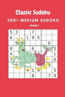 Classic Sudoku: 300+ Medium sudoku Volume 1 by Fortner, Nina