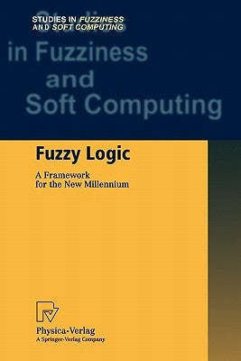 Fuzzy Logic: A Framework for the New Millennium by Dimitrov, Vladimir
