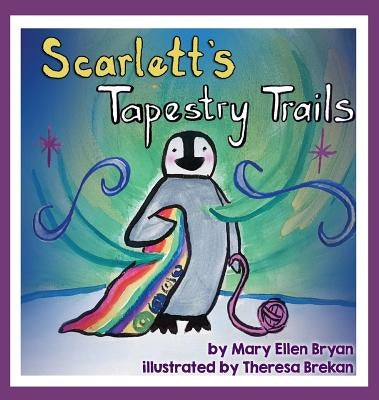 Scarlett's Tapestry Trails by Bryan, Mary Ellen