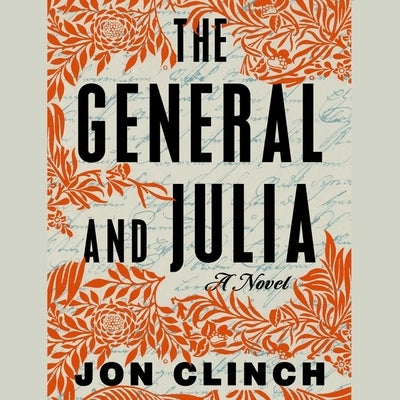 The General and Julia by Clinch, Jon