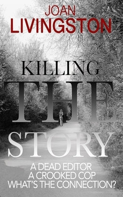 Killing the Story: Isabel Long Mystery Series Book 4 by Livingston, Joan
