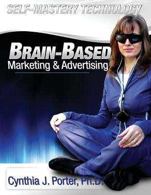 Self-Mastery Technology(tm) Marketing Manual by Porter, Cynthia J.
